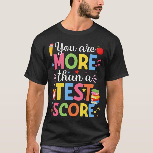 T-shirt Jour De Test Enseignant Vous Êtes Plus Qu'un Score (Devant)