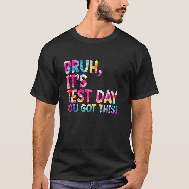 T-shirt Jour de test mec c'est la journée de test vous ave (Devant)