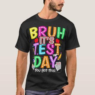 T-shirt Jour de test mec c'est le jour de test tu vas réus