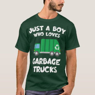 T-shirt Jour des camions à ordures Mème Juste Un Garçon Qu