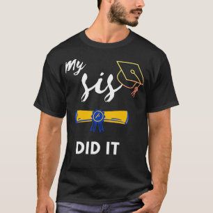 T-shirt Jour des diplômes Ma soeur l'a fait Diplôme en Fam