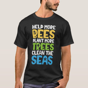 T-shirt Jour des terres Aider Plus D'Abeilles Plante Plus