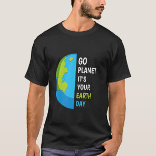 T-shirt Jour des terres Go Planet C'est votre Jour des ter