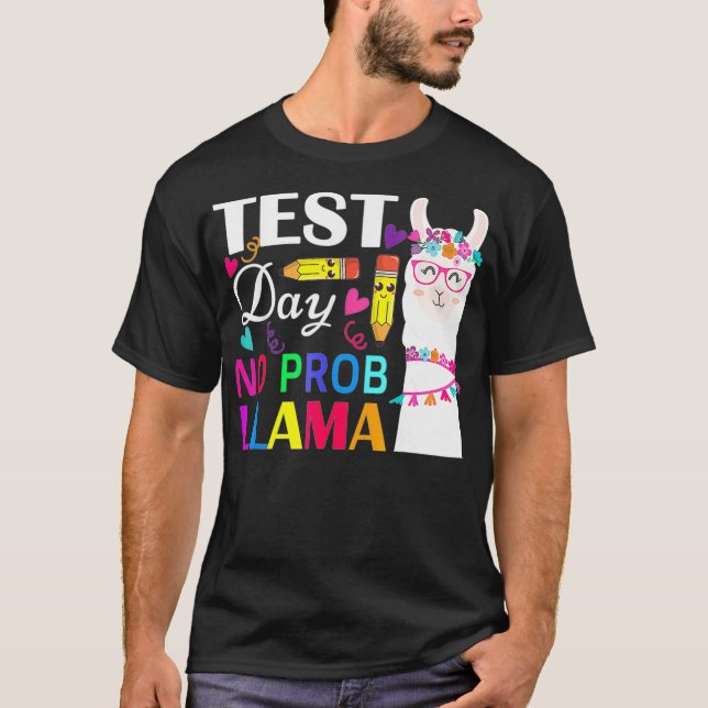 T-shirt Jour d'essai No Prob Llama Funny Enseignant Test T (Devant)