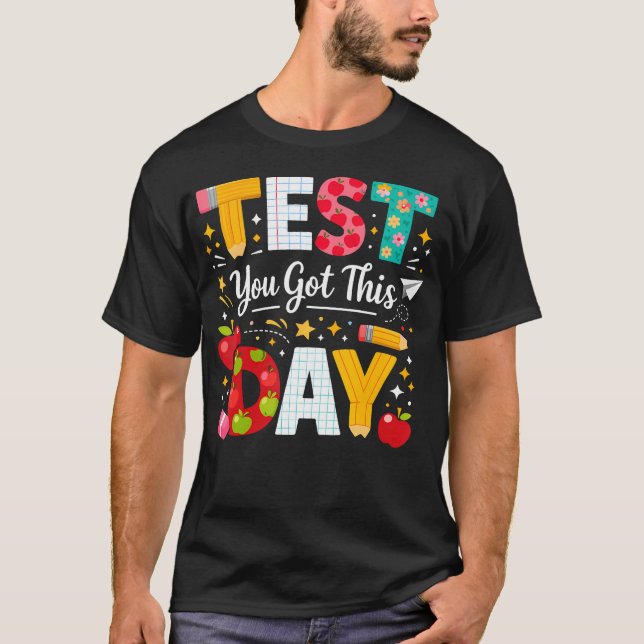 T-shirt Jour du test Vous avez ça Pour l'État de l'enseign (Devant)