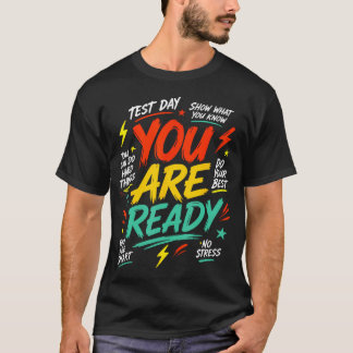 T-shirt Jour du test Vous êtes prêt Étudiant motivé