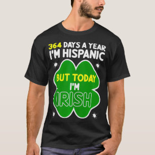 T-shirt Jour Funny St Patricks Je Suis Hispanique Mais Auj