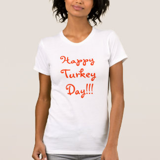 T-shirt Jour heureux de la Turquie ! ! !