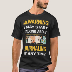 T-shirt Journalisation d'avertissement amusante