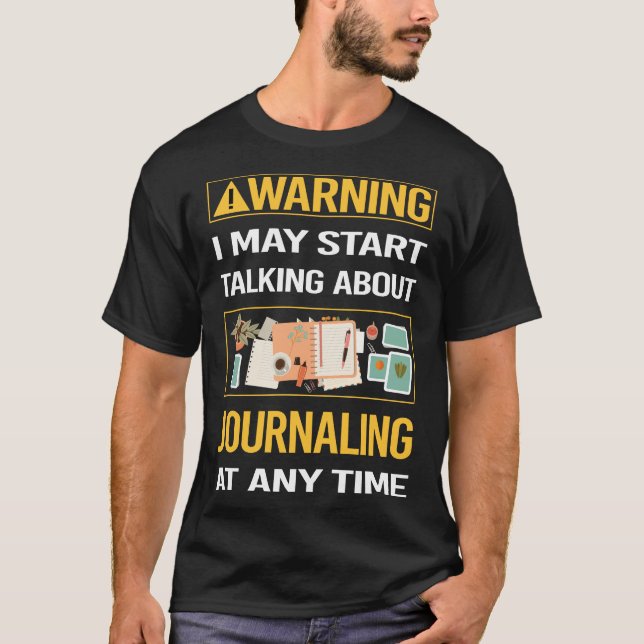 T-shirt Journalisation d'avertissement amusante (Devant)