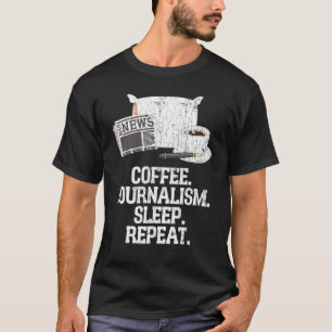 T-shirt Journaliste Café Journalisme Sommeil Répéter Graph