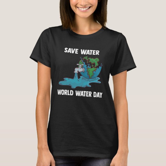 T-shirt Journée internationale de l'eau Sauvez l'eau Monde (Devant)
