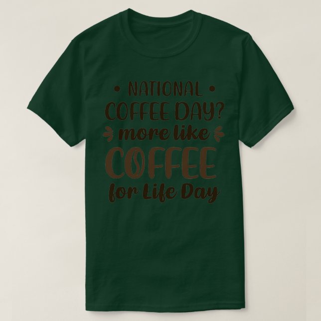 T-shirt Journée Nationale Du Café Plus Comme Café Pour La  (Design devant)