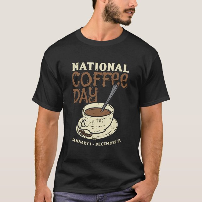 T-shirt Journée nationale du café Tous les jours Drôle (Devant)
