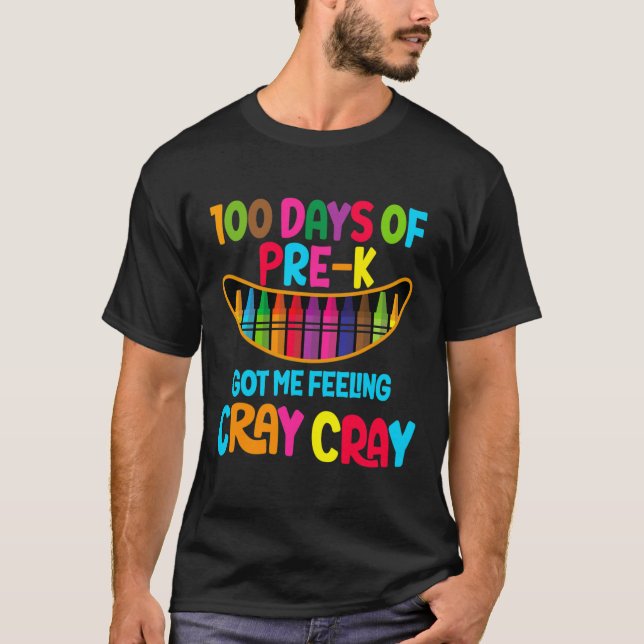 T-shirt Jours De Pré-k M'A Fait Sentir Cray Cray (Devant)