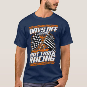 T-shirt Jours De Repos Sont Pour Dirt Track Racer Drôle Ra