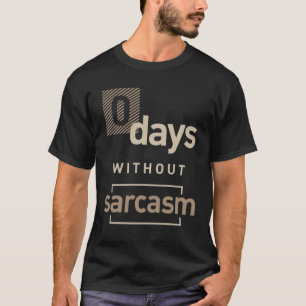 T-shirt Jours zéro sans sarcasme