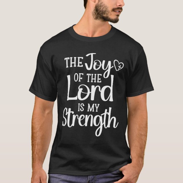 T-shirt Joy Of The Lord Is My Strength  (Devant)