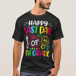 T-shirt Joyeuse Dernière journée de 4e année Enseignant Di