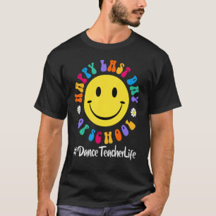 T-shirt Joyeuse Dernière Journée De Danse À L'École Vie De