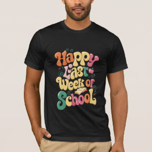 T-shirt Joyeuse Dernière Semaine D'école Enseignants Élève
