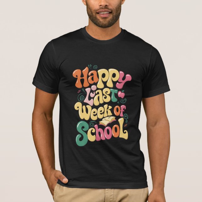 T-shirt Joyeuse Dernière Semaine D'école Enseignants Élève (Devant)