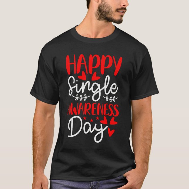 T-shirt Joyeuse fête de la conscience des célibataires   A (Devant)