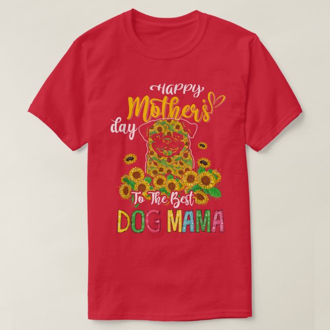 T-shirt Joyeuse Fête des Mères Au Meilleur Chien Mama Sunf (Design devant)