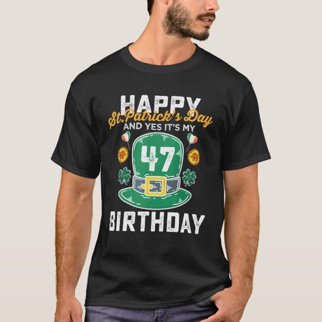 T-shirt Joyeuse Saint-Patrick et oui c'est mon 47ème anniv (Devant)