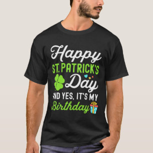 T-shirt Joyeuse St Patrick Et Oui C'est Mon Anniversaire L