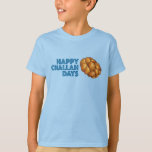 T-shirt Joyeuses fêtes de Challah Hanoukka Chanukah<br><div class="desc">Design présente une illustration originale d'une miche de pain tressé d'allah, avec HAPPY CHALLAH DAYS dans une police amusante. Idéal pour fêter Hanoukka et les fêtes juives. Cette conception est également disponible sur d'autres produits. De nombreuses illustrations sur le thème de la nourriture sont également disponibles dans cette boutique. Ne...</div>