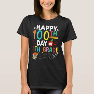 T-shirt Joyeux 100e Jour De 4e Année 100 Jours D'École Te
