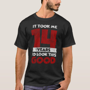 T-shirt Joyeux 14e Anniversaire Ça M'a Pris Pour Regarder 