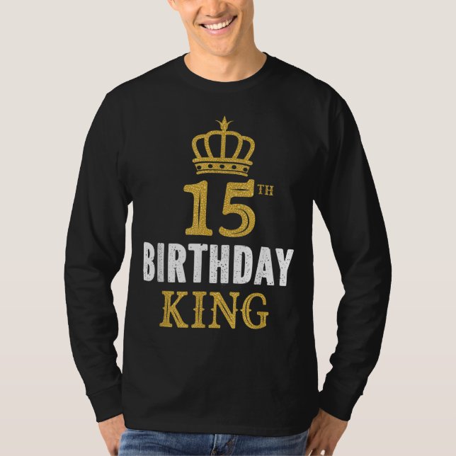 T-shirt Joyeux 15e anniversaire King 15 ans idées de fête (Devant)