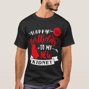 T-shirt Joyeux 1er Anniversaire à Mon Nouveau Rein, Transp