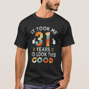 T-shirt Joyeux 31E Cadeau Anniversaire : M'A Pris 31 Ans 3