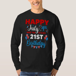 T-shirt Joyeux 4 juillet Et oui c'est mon 21e anniversaire