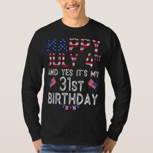 T-shirt Joyeux 4 juillet et oui c'est mon 31e anniversaire