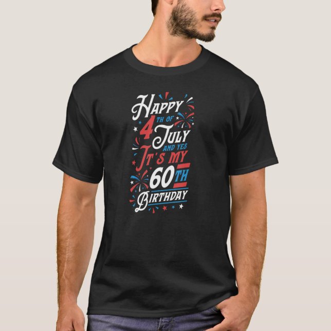T-shirt Joyeux 4 juillet et oui c'est mon 60e anniversaire (Devant)