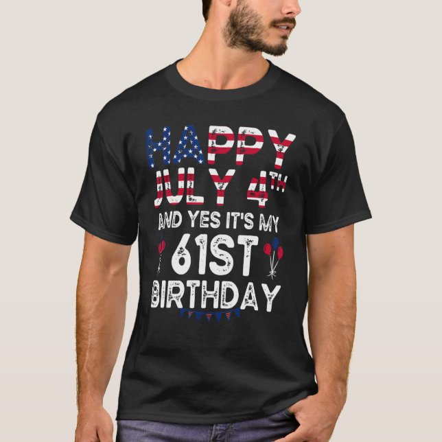 T-shirt Joyeux 4 Juillet Et Oui C'est mon 61e anniversaire (Devant)