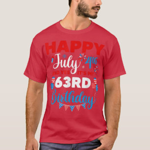 T-shirt Joyeux 4 juillet Et oui c'est mon 63e anniversaire