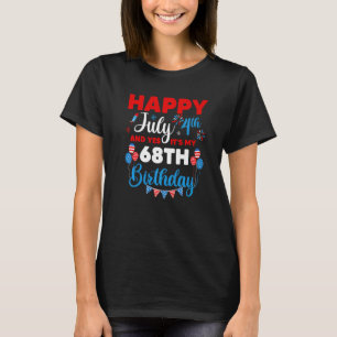 T-shirt Joyeux 4 juillet Et oui c'est mon 68e anniversaire