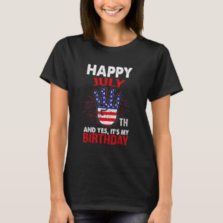 T-shirt Joyeux 4 juillet et oui c'est mon anniversaire