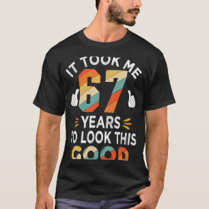 T-shirt Joyeux 67e anniversaire m'a pris 67 ans 67 ans