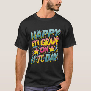 T-shirt Joyeux 6e année sur le jour de Pi Enseignants en m