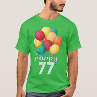 T-shirt Joyeux 77 ans Ballons colorés 77e anniversaire