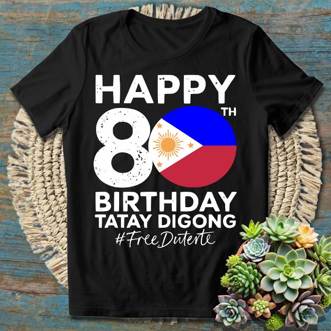 T-shirt Joyeux 80e anniversaire Tatay Digong Duterte PRRD  (Créateur téléchargé)