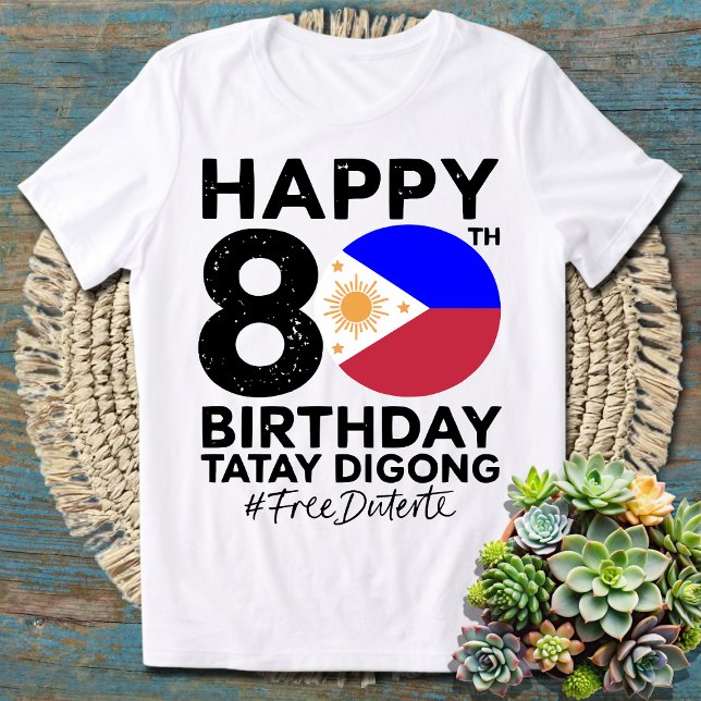 T-shirt Joyeux 80e anniversaire Tatay Digong Duterte PRRD  (Créateur téléchargé)