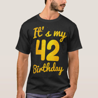 T-shirt Joyeux anniversaire de 42 ans C'est mon 42e annive