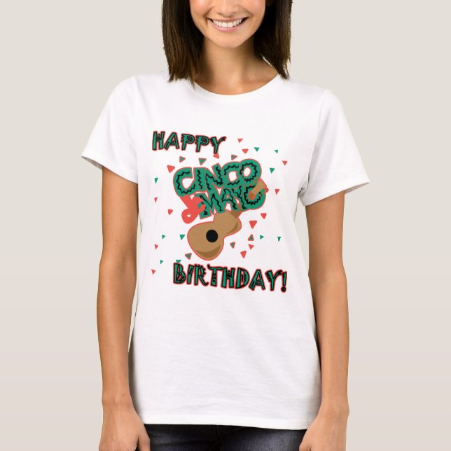 T-shirt Joyeux anniversaire de Cinco De Mayo ! (Devant)